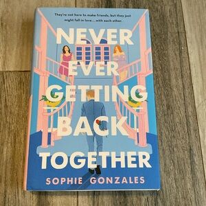 Never Ever Getting Back Together by Sophie Gonzales